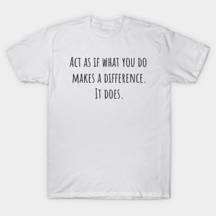 What You Do T-Shirt